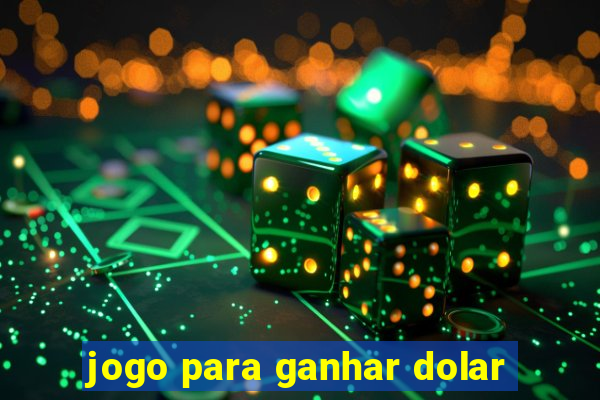 jogo para ganhar dolar